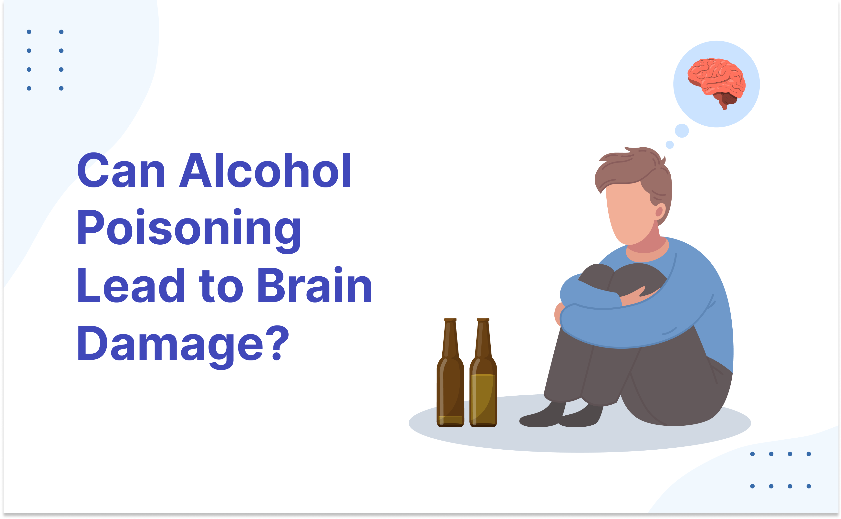 Can Alcohol Poisoning Result in Brain Damage?